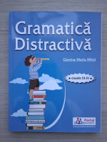 Gianina Maria Mitoi - Gramatica distractiva, clasele III-IV
