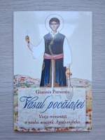 Giannis Patsonis - Vasul pocaintei. Viata minunata a noului mucenin Agathanghelos