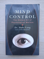 Haha Lung- Mind control. The ancient art of psychological warfare