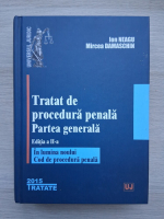 Ioan Neagu, Mircea Damaschin - Tratat de procedura penala. Partea genearala . In lumina noului Cod de procedura penala (editia a 2-a)