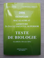 Ioana Arinis, Georgeta Chiracu - Olimpiade bacalaureat. Admitere in invatamantul superion. Teste de biologie. Clasele a XI-a si a XII-a