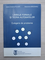 Ioana Cristina Plajer, Alexandra Baicoianu - Limbaje formale si teoria automatelor. Culegere de probleme