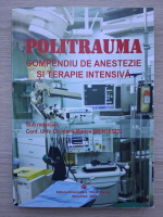 Ioana Marina Grintescu - Politrauma. Compendiu de anestezie si terapie intensiva