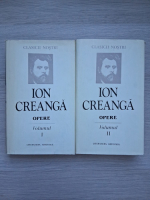 Ion Creanga - Opere ( 2 volume)