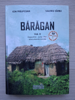 Ion Prelipcean, Valeriu Sarbu- Baragan. Deportari- iunie 1951 (vol 2)