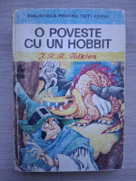 J. R. R. Tolkien - O poveste cu un hobbit (uzata)