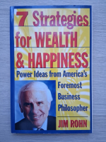 Jim Rohn - 7 strategies for wealth and happiness