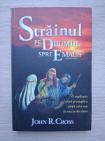 John R. Cross - Strainul pe drumul spre Emaus