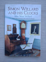 John Ware Willard - Simon Willard and his clocks