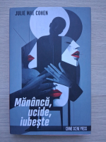 Julie Mae Cohen - Mananca, ucide, iubeste