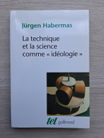 Jurgen Habermas - La technique et la science comme ideologie