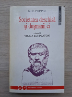 Karl R. Popper - Societatea deschis si dusmanii ei, volumul 1. Vraja lui Platon (uzata, prezinta sublinieri, vezi foto)