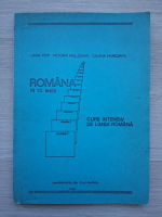 Liana Pop, Victoria Moldovan, Ileana Muresanu - Romania in 15 lectii. Curs intensiv de limba romana
