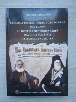 Lucian Mic - Relatiile bisericii ortodoxe romane din Banat cu biserica ortodoxa sarba in a doua jumatate a secolului al XIX-lea