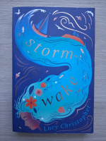 Lucy Christopher - Storm wake