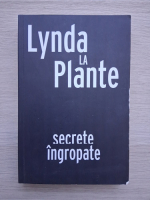 Lynda la Plante - Secrete ingropate