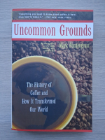 Mark Pendergrast - Uncommon grounds