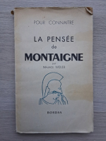 Maurice Weiler - La pensee de montaigne