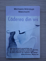 Michaela Brandusa Malcinschi - Caderea din vis