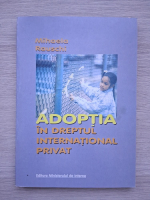 Mihaela Rauschi - Adoptia in dreptul international privat