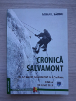Mihail Sarbu - Cronica Salvamont. 50 de ani de Salvamont in Romania