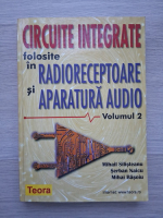 Mihail Silisteanu, Serban Naicu - Circuite integrate folosite in radioreceptoare si aparatura audio (volumul 2)