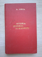 N. Iorga - Istoria biserici romanesti (volumul 2)