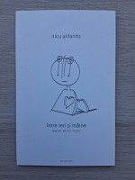 Nicu Alifantis - Intre ieri si maine