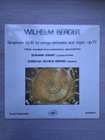 Orchestra de camera a Filarmonicii din Targu Mures, Szalman Lorant, Christian Wilhelm Berger - Simfonia nr. 18 pentru orchestra de coarde si orga, op. 77 (Wilhelm Georg Berger)