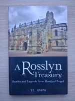 P. L. Snow - A Rosslyn treasury. Stories an legends from Rosslyn chapel
