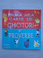 Patrisia Lungu - Prima mea carte de ghicitori si proverbe