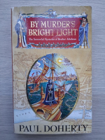 Paul Doherty - By murder's bright light