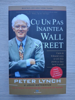 Peter Lynch - Cu un pas inaintea Wall Street