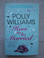 Polly Williams - How to be married