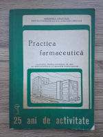 Practica farmaceutica. 25 ani de activitate