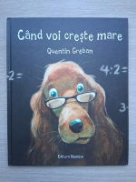Quentin Greban - Cand voi creste mare