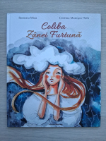 Ramona Miza, Cristina Muresan Toth - Coliba zanei furtuna