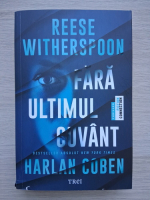 Reese Witherspoon, Harlan Coben - Fara ultimul cuvant