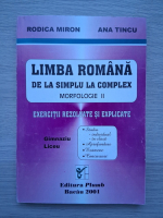 Rodica Miron, Ana Tincu - Limba romana de la simplu la complex. Morfologie (volumul 2)
