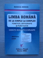 Rodica Miron - Limba romana de la simplu la complex. Fonetica, ortografie si punctuatie