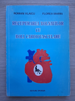 Roman Vlaicu, Florea Marin - Recuperarea bolnavilor cu boli cardiovasculare
