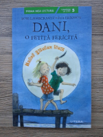 Rose Lagercrantz - Dani,  o fetita fericita. Totul pentru tine. Campion la citit, nivelul 5ISBN: 978-606-33-4589-0