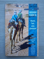 Roxana Farca - Mami, tati, uite camilele