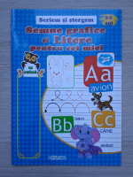 Semne grafice si litere pentru cei mici, 3-5 ani