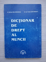 Serban Beligradeanu, Traian Stefanescu - Dictionar de drept al muncii