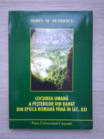Sorin M. Petrescu - Locuirea umana a pesterilor in Banat din epoca romana pana in sec. XXI