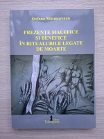 Stefana Marmureanu - Prezente malefice si benefice in ritualurile legate de moarte