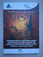 Tamas Muller - Conservarea si reproducerea artificiala a unor specii de pesti de mlastina periclitate: tiganus, caracuda si tipar