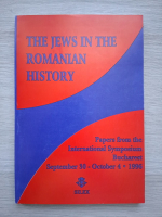 The jews in the romanian history. Papers from the International Symposium Bucharest, september 30-october 4, 1996