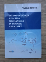Vasila Dinoiu- Introduction in reaction mechanisms in organic chemistry